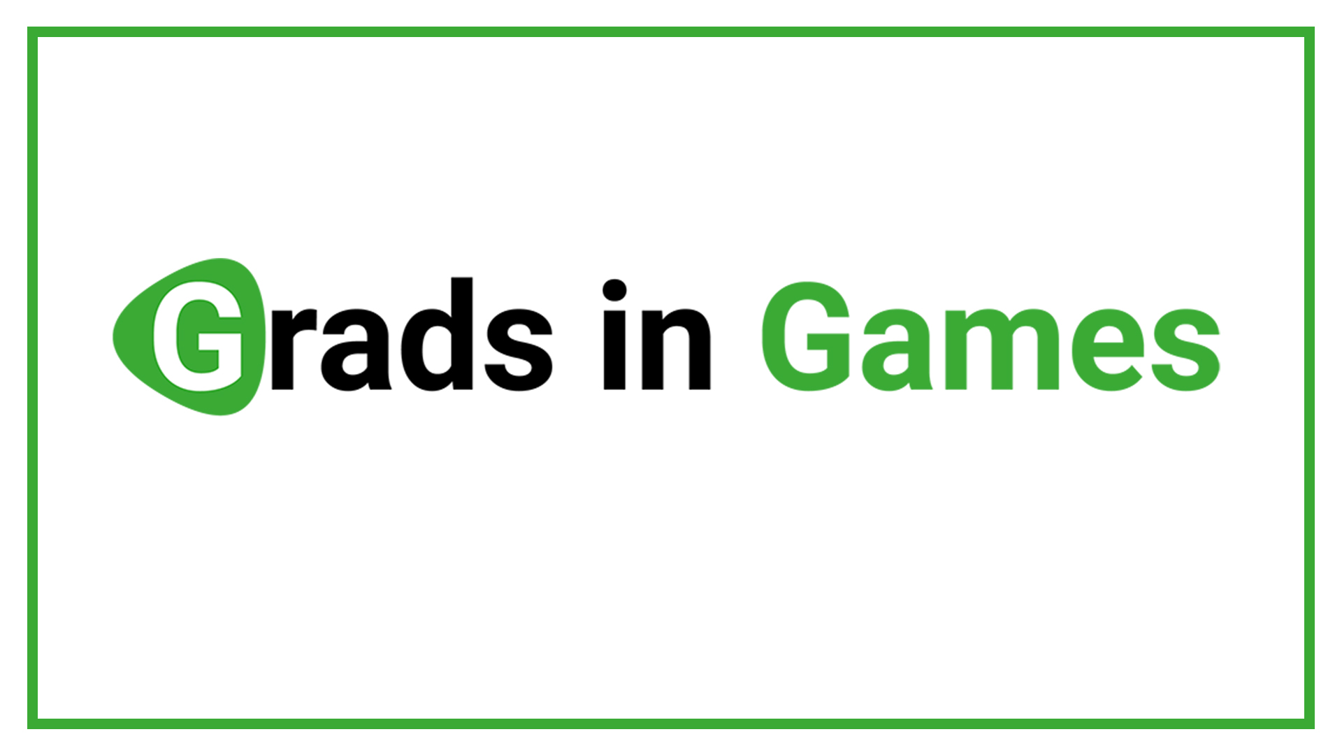 Grads in Games